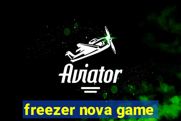 freezer nova game